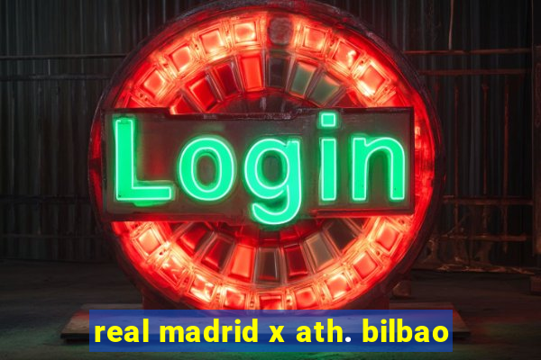 real madrid x ath. bilbao